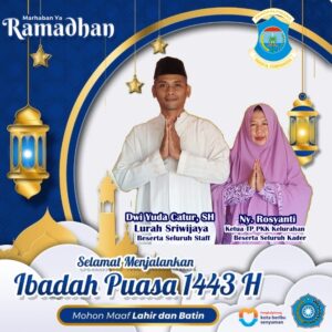 UCAPAN RAMADHAN 1443 H LURAH SRIWIJAYA DAN KETUA TP PKK